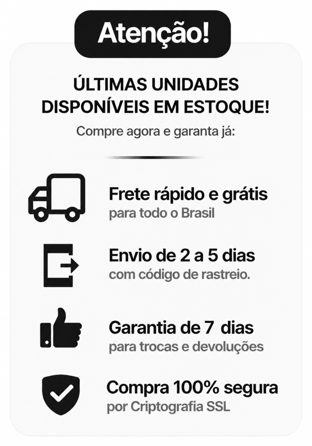 Atencao! Ultimas unidades disponiveis em estoque - Frete rapido e gratis - Envio de 2 a 5 dias - Garantia de 7 dias - Compra 100% segura